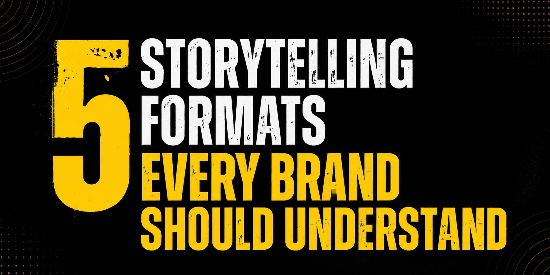 5 Storytelling formats every brand should understand